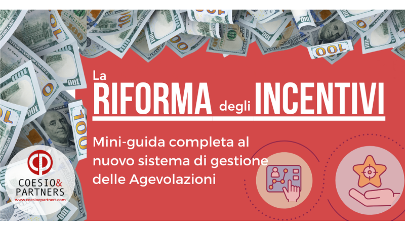 Riforma Incentivi Aziendali 2023: la Mini-guida completa